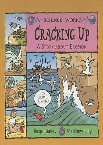 Cracking Up: A Story about Erosion, Paperback/Jacqui Bailey