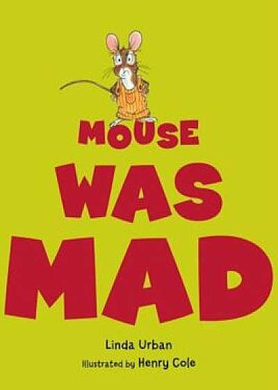 Mouse Was Mad, Paperback/Linda Urban
