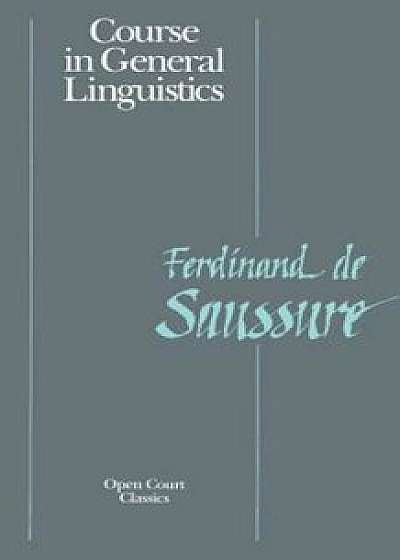 Course in General Linguistics, Paperback/Ferdinand La Saussure