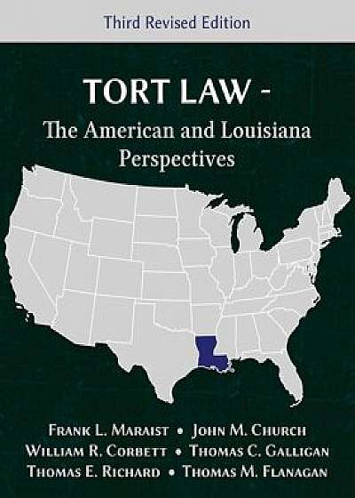 Tort Law - The American and Louisiana Perspectives, Third Revised Edition, Paperback/Frank L. Maraist