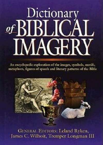 Dictionary of Biblical Imagery, Hardcover/Leland Ryken