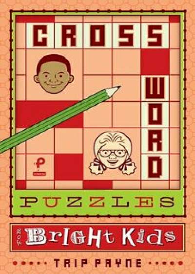 Crossword Puzzles for Bright Kids, Paperback/Trip Payne