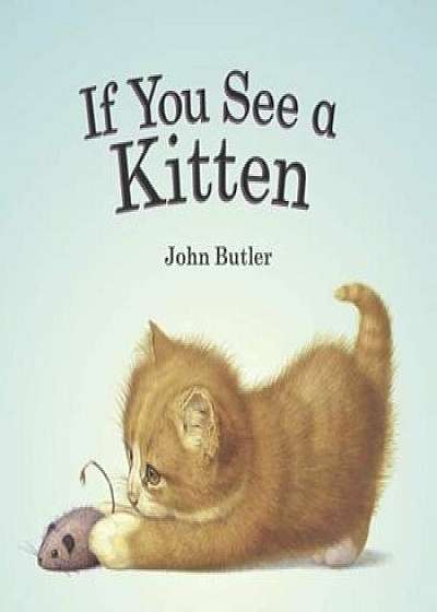 If You See a Kitten, Paperback/John Butler