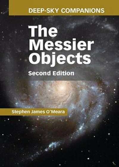 Deep-Sky Companions: The Messier Objects, Hardcover/Stephen James O'Meara