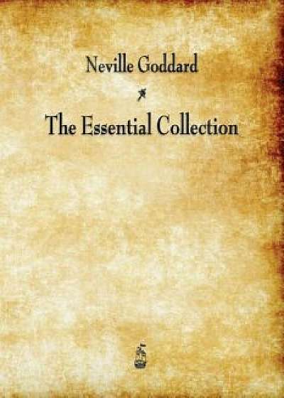 Neville Goddard: The Essential Collection, Paperback/Neville Goddard