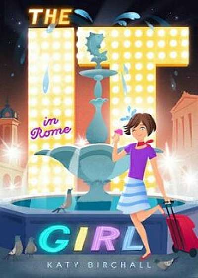 The It Girl in Rome, Hardcover/Katy Birchall