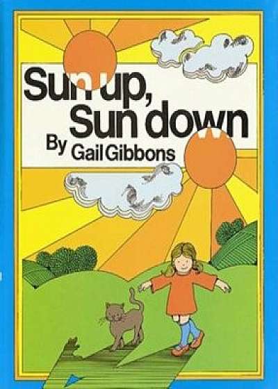 Coperta cărții Sun Up, Sun Down, Paperback/Gail Gibbons de Gail Gibbons