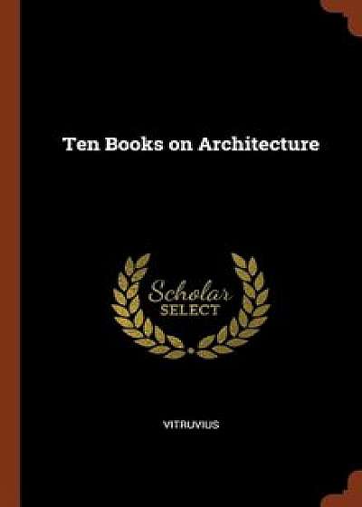 Ten Books on Architecture, Hardcover/Vitruvius