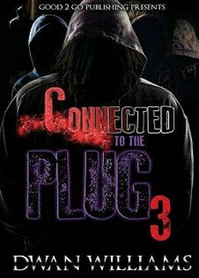 Connected to the Plug 3, Paperback/Dwan Williams