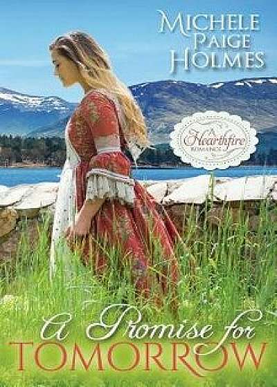 A Promise for Tomorrow, Paperback/Michele Paige Holmes