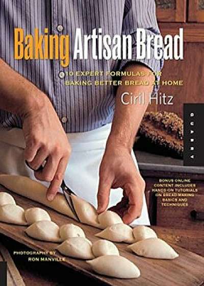 Baking Artisan Bread, Paperback/Ciril Hitz