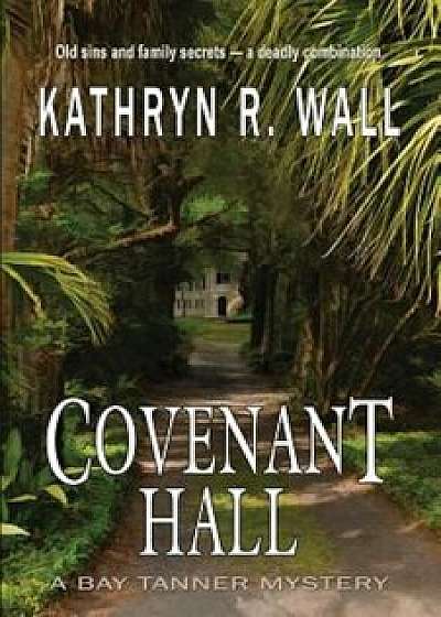 Covenant Hall, Paperback/Kathryn R. Wall