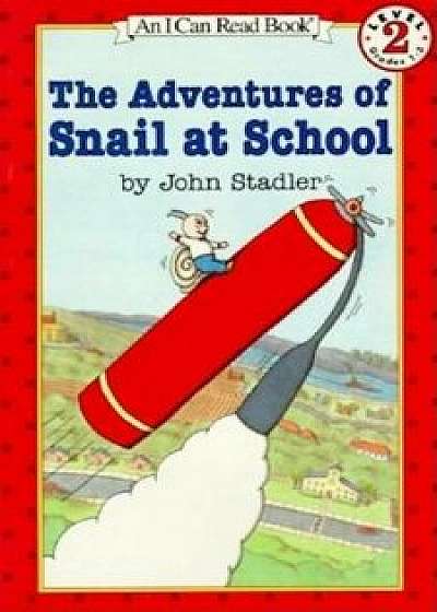 The Adventures of Snail at School, Paperback/John Stadler