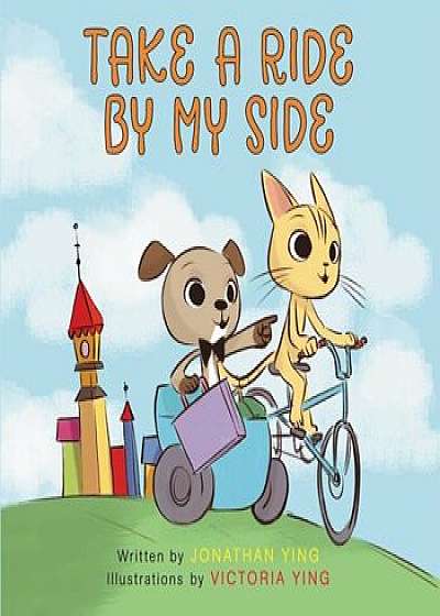 Take a Ride by My Side, Hardcover/Jonathan Ying