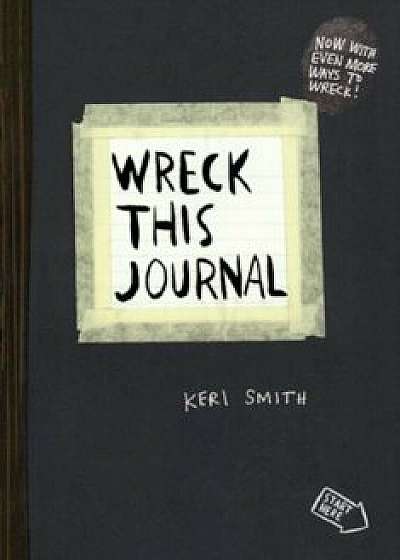 Wreck This Journal: To Create Is to Destroy, Hardcover/Keri Smith