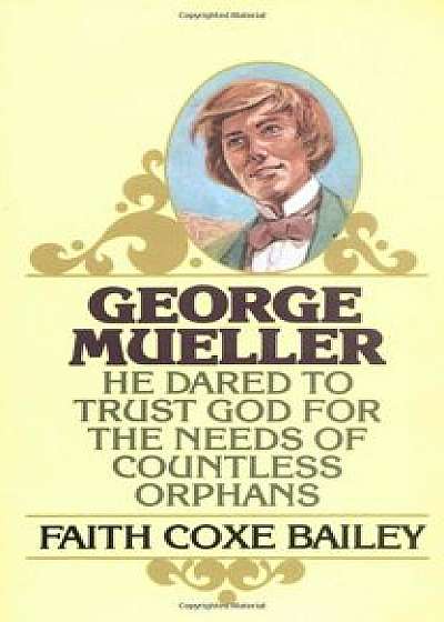 Coperta cărții George Mueller, Paperback/Faith Coxe Bailey