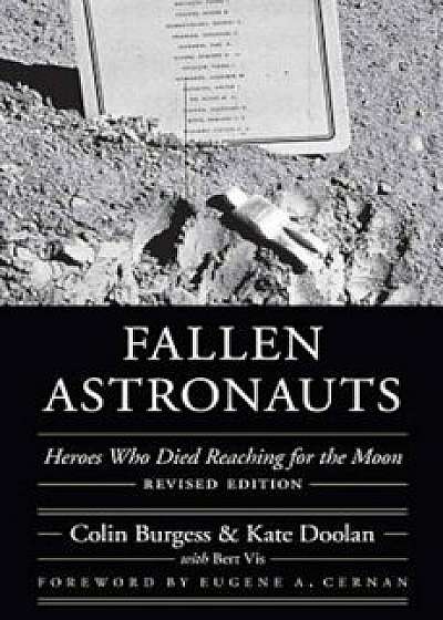 Fallen Astronauts: Heroes Who Died Reaching for the Moon, Hardcover/Colin Burgess