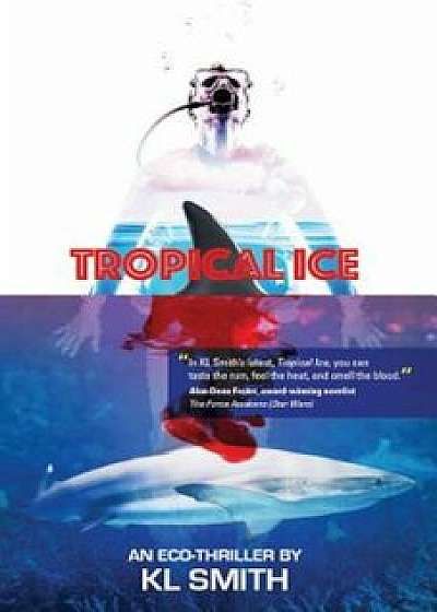 Tropical Ice, Paperback/K. L. Smith