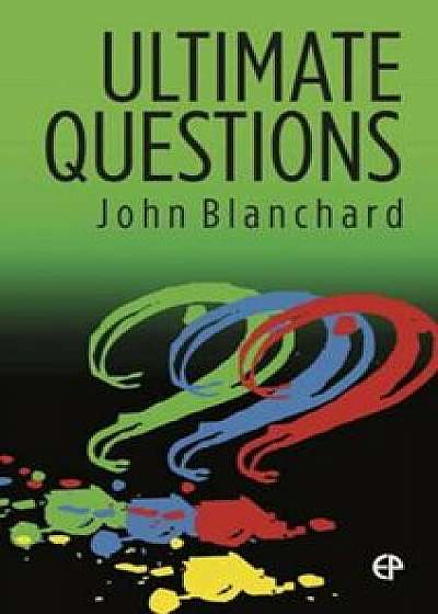 Ultimate Questions NKJV, Paperback/John Blanchard