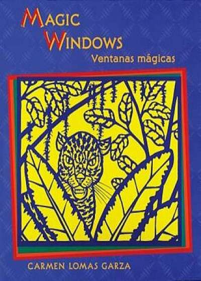 Magic Windows: Ventanas Magicas, Paperback/Carmen Garza