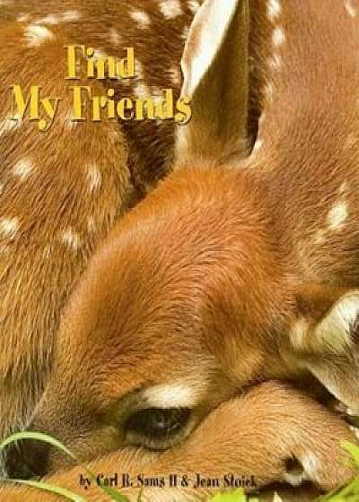 Find My Friends, Hardcover/Carl R. Sams II