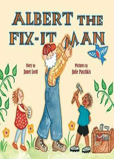 Albert the Fix-It Man, Paperback/Janet Lord