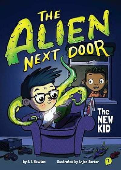 The Alien Next Door 1: The New Kid, Paperback/A. I. Newton