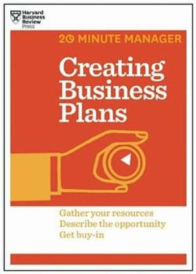 Creating Business Plans (HBR 20-Minute Manager Series), Paperback/Harvard Business Review