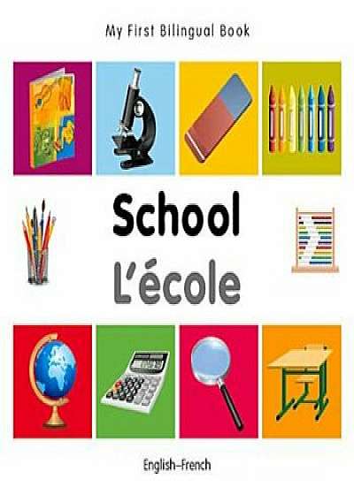 My First Bilingual Book-School (English-French), Hardcover/Milet Publishing