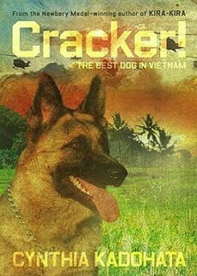 Cracker!: The Best Dog in Vietnam, Hardcover/Cynthia Kadohata