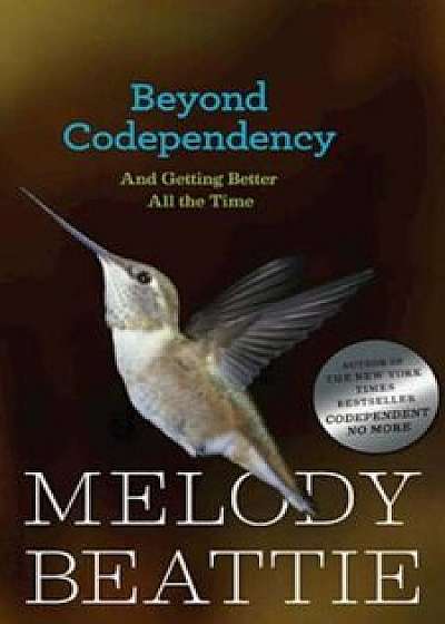 Beyond Codependency: And Getting Better All the Time, Paperback/Melody Beattie