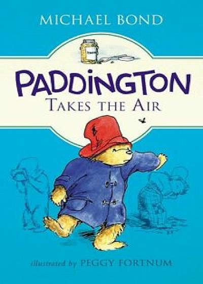 Paddington Takes the Air, Hardcover/Michael Bond