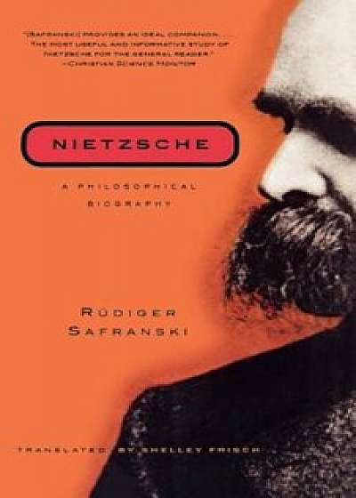 Nietzsche: A Philosophical Biography, Paperback/Rudiger Safranski