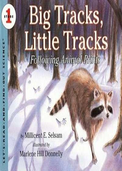 Big Tracks, Little Tracks: Following Animal Prints, Paperback/Millicent E. Selsam