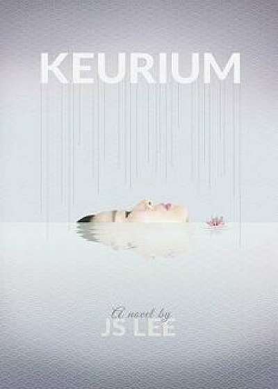 Keurium, Paperback/J. S. Lee