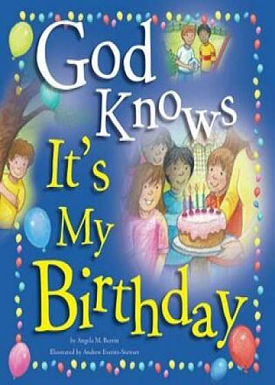 God Knows It's My Birthday, Hardcover/Angela Burrin