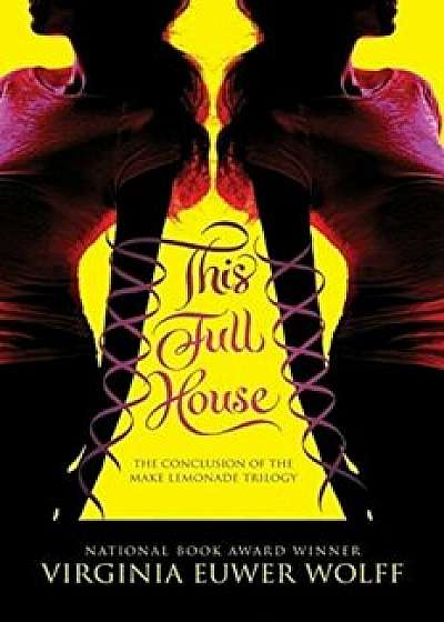 This Full House, Paperback/Virginia Euwer Wolff