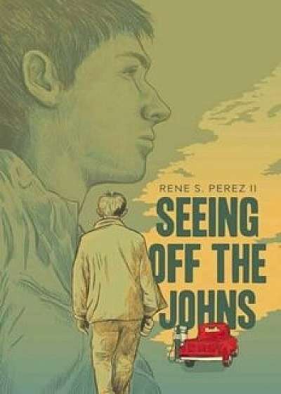 Seeing Off the Johns, Paperback/Rene S. Perez II