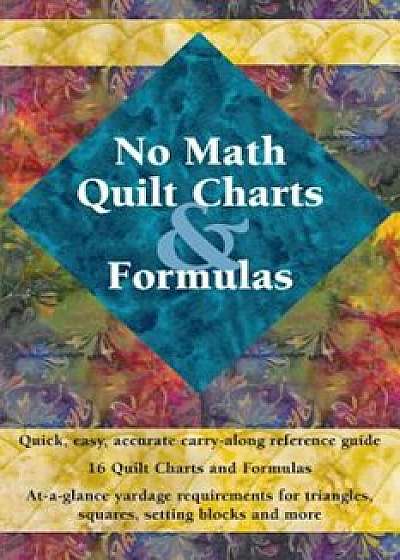 No Math Quilt Charts & Formulas, Paperback/Editors at Landauer Publishing