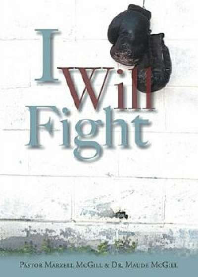 I Will Fight, Paperback/Pastor Marzell McGill