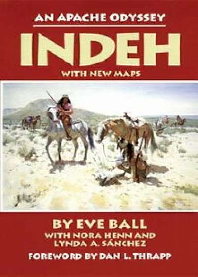 Indeh: An Apache Odyssey, Paperback/Eve Ball