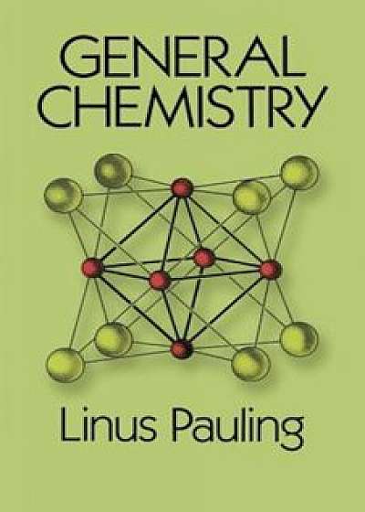 General Chemistry, Paperback/Linus Pauling