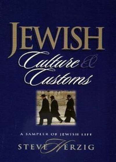 Jewish Culture and Customs: A Sampler of Jewish Life, Paperback/Steve Herzig