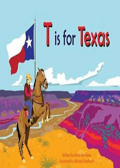 T Is for Texas, Hardcover/Maria Kernahan