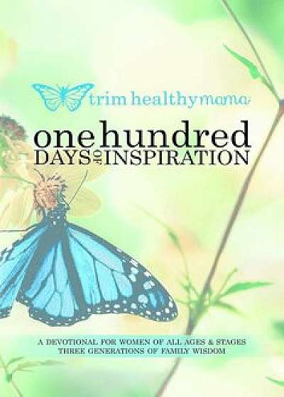 One Hundred Days of Inspiration: Devotional for Women of All Ages & Stages, Paperback/Serene Allison