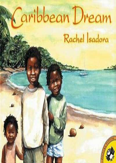 Caribbean Dream, Paperback/Rachel Isadora