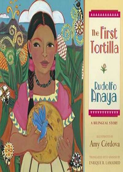 The First Tortilla, Paperback/Rudolfo Anaya