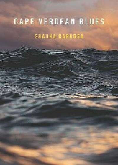 Cape Verdean Blues, Paperback/Shauna Barbosa