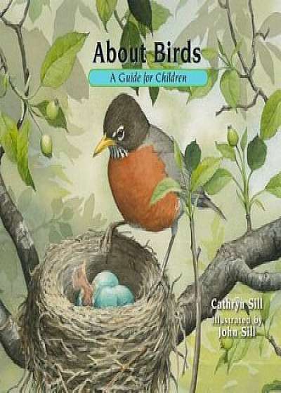 About Birds: A Guide for Children, Paperback/Cathryn Sill