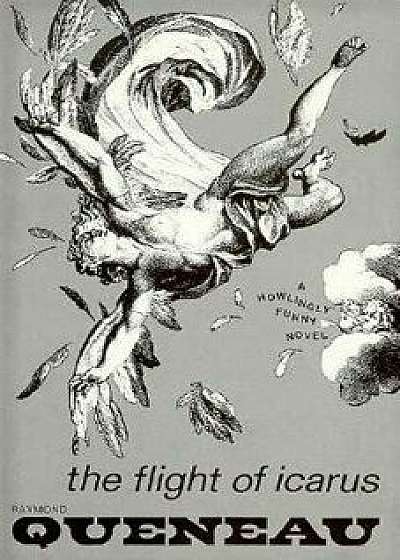 The Flight of Icarus: Novel, Paperback/Raymond Queneau